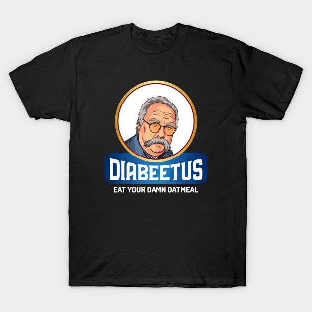 Diabeetus - Wilford Brimley T-Shirt by idjie